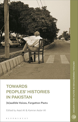 Towards Peoples' Histories in Pakistan - (In)Audible Voices, Forgotten Pasts